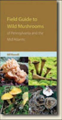 Field Guide to the Wild Mushrooms of Pennsylvania And the Mid-atlantic