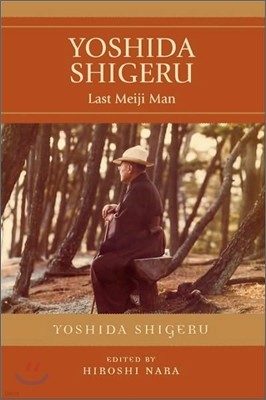 Yoshida Shigeru: Last Meiji Man