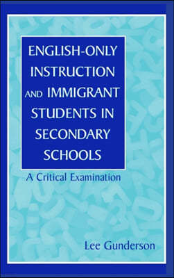 English-Only Instruction and Immigrant Students in Secondary Schools