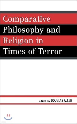 Comparative Philosophy and Religion in Times of Terror