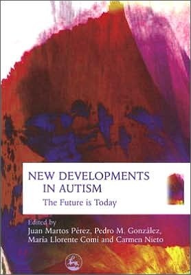 New Developments in Autism: The Furture Is Today