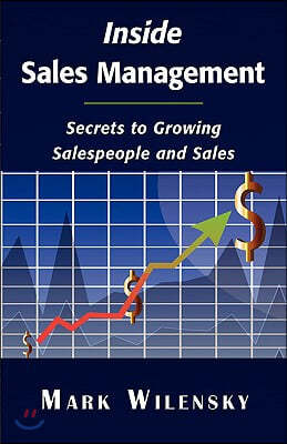 Inside Sales Management: Secrets to Growing Salespeople and Sales