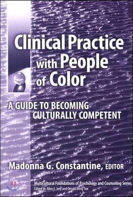 Clinical Practice with People of Color: A Guide to Becoming Culturally Competent