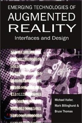 Emerging Technologies of Augmented Reality: Interfaces and Design