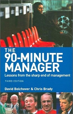 The 90-minute Manager : Lessons from the Sharp End of Management