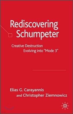 Rediscovering Schumpeter: Creative Destruction Evolving Into 'Mode 3'