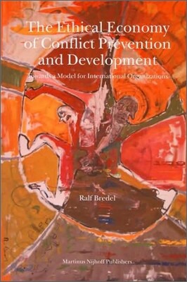 The Ethical Economy of Conflict Prevention and Development