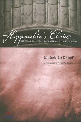 Hipparchia's Choice: An Essay Concerning Women, Philosophy, Etc.