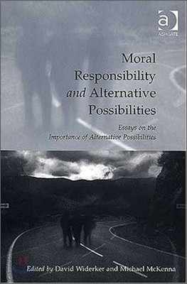 Moral Responsibility and Alternative Possibilities