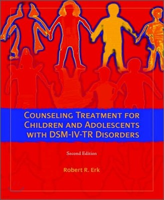 Counseling Treatment for Children and Adolescents with DSM-IV-TR Disorders, 2/e