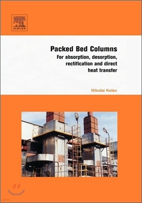 Packed Bed Columns: For Absorption, Desorption, Rectification and Direct Heat Transfer