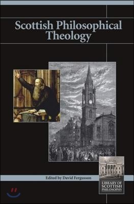 Scottish Philosophical Theology 1700-2000