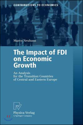 The Impact of FDI on Economic Growth: An Analysis for the Transition Countries of Central and Eastern Europe