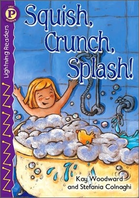 Squish, Crunch, Splash