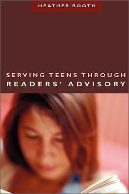 Serving Teens Through Readers' Advisory