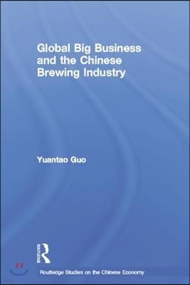 Global Big Business and the Chinese Brewing Industry