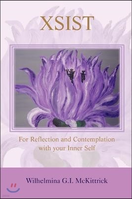 Xsist: For Reflection and Contemplation with Your Inner Self