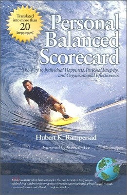 Personal Balanced Scorecard: The Way to Individual Happiness, Personal Integrity, and Organizational Effectiveness (PB)