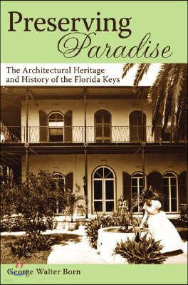 Preserving Paradise:: The Architectural Heritage and History of the Florida Keys