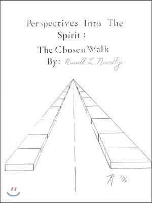 Perspectives Into the Spirit: The Chosen Walk