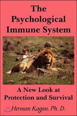 The Psychological Immune System: A New Look at Protection and Survival