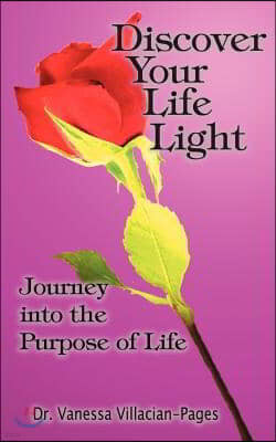 Discover Your Life Light: Journey into The Purpose of Life