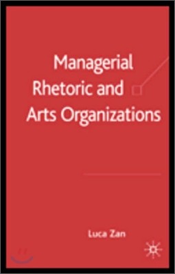 Managerial Rhetoric and Arts Organizations: