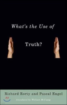 What's the Use of Truth?