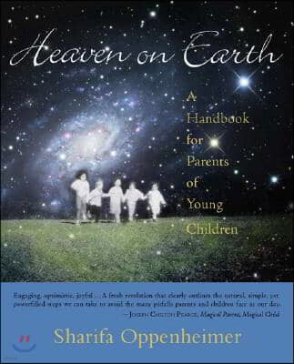 Heaven on Earth: A Handbook for Parents of Young Children