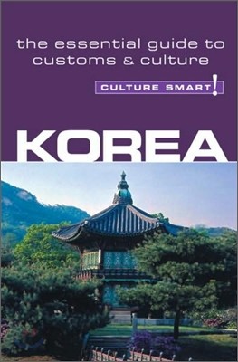 Korea - Culture Smart!: the essential guide to customs & culture