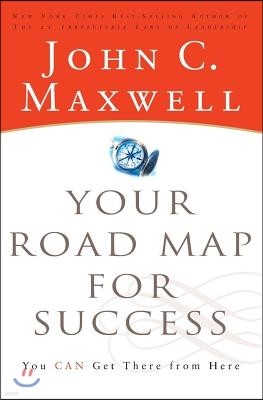 Your Road Map for Success: You Can Get There from Here