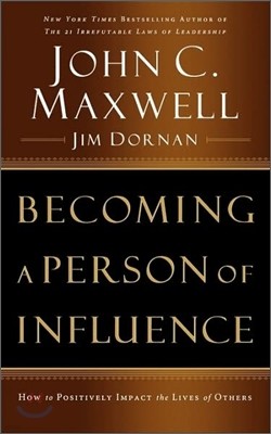 Becoming a Person of Influence: How to Positively Impact the Lives of Others