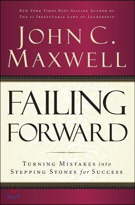 Failing Forward: Turning Mistakes Into Stepping Stones for Success