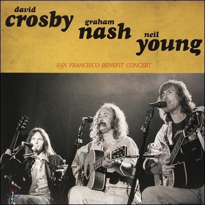 David Crosby & Graham Nash & Neil Young — San Francisco Benefit Concert (Limited Edition) 앨범 커버