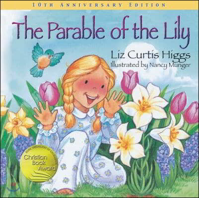 The Parable of the Lily: An Easter and Springtime Book for Kids