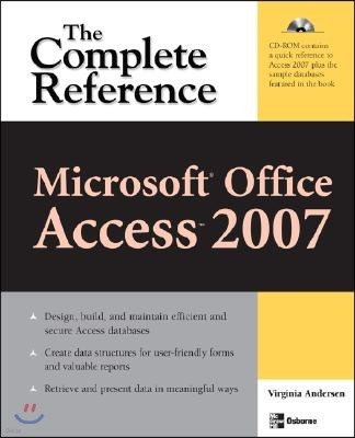 Microsoft Office Access 2007: The Complete Reference [With CDROM]