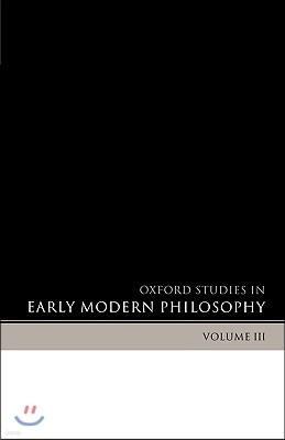 Oxford Studies in Early Modern Philosophy: Volume III