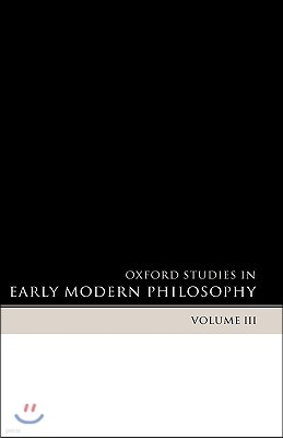 Oxford Studies in Early Modern Philosophy: Volume III