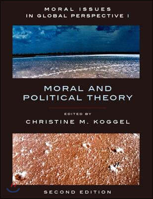 Moral Issues in Global Perspective - Volume 1: Moral and Political Theory - Second Edition