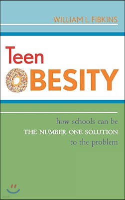 Teen Obesity: How Schools Can Be the Number One Solution to the Problem