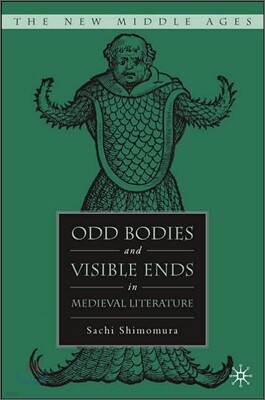 Odd Bodies And Visible Ends in Medieval Literature