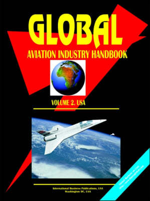 Global Aviation Industry Handbook. Vol. 2 USA