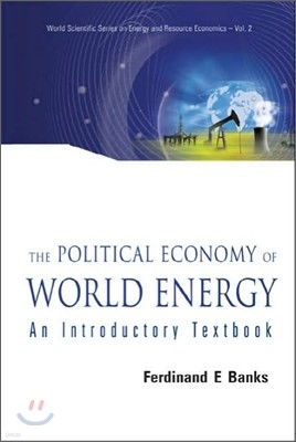 Political Economy of World Energy, The: An Introductory Textbook