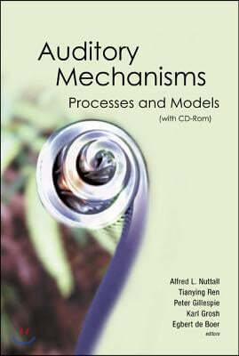 Auditory Mechanisms: Processes And Models - Proceedings Of The Ninth International Symposium (With Cd-rom)