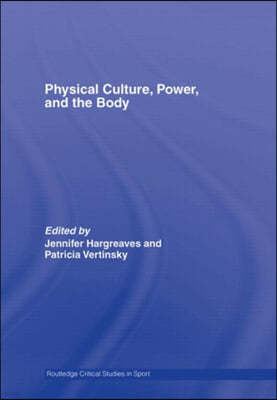 Physical Culture, Power, and the Body