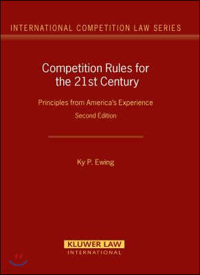 Competition Rules for the 21st Century: Principles from America's Experience