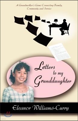Letters to My Granddaughter: A Grandmother's Gems Connecting Family, Community and Service