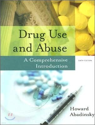 Drug Use and Abuse: A Comprehensive Introduction, 6/e