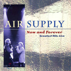 Air Supply - Now & Forever: Greatest Hits Live