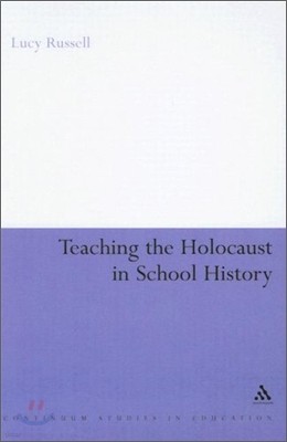 Teaching the Holocaust in School History: Teachers or Preachers?